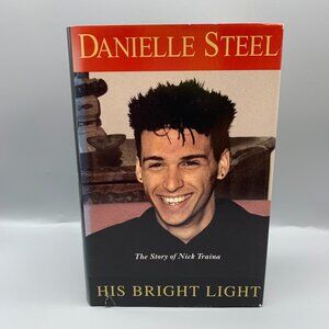 His Bright Light (The STory of Nick Traina) by Danielle STeel